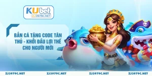 Bắn Cá Tặng Code Tân Thủ - Khởi Đầu Lợi Thế Cho Người Mới
